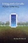 Arthur W. Frank, Frank Arthur W. - Letting Stories Breathe