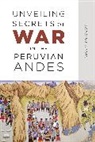Olga M. Gonzales, Olga M. Gonzalez, GONZALEZ OLGA M, Gonzalez Olga M. - Unveiling Secrets of War in the Peruvian Andes