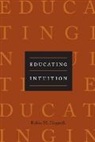 Robin M. Hogarth, Robin M. (University of Chicago) Hogarth, HOGARTH ROBIN M, Hogarth Robin M. - Educating Intuition