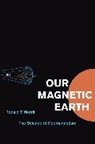 Ronald T. Merrill, Merrill Ronald T. - Our Magnetic Earth