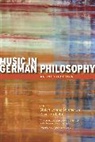 Oliver Fürbeth, Stefan Lorenz Sorgner, Stefan Lorenz (EDT)/ Furbeth Sorgner, Stefan Lorenz Furbeth Sorgner, SORGNER STEFAN LORENZ FURBETH OL, Oliver Furbeth... - Music in German Philosophy