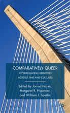 Jarrod Higonnet Hayes, HAYES JARROD HIGONNET MARGARET R, William J. Hayes Spurlin, Kenneth A Loparo, Hayes, J Hayes... - Comparatively Queer