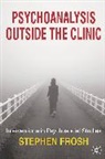 Stephen Frosh, Frosh Stephen - Psychoanalysis Outside the Clinic