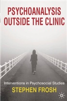 Stephen Frosh - Psychoanalysis Outside the Clinic