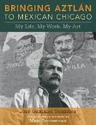 Jose Gonzalez, Jose Gamaliel Gonzalez, Jose Gamaliel/ Zimmerman Gonzalez, Marc Zimmerman - Bringing Aztlan to Mexican Chicago