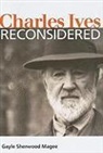 Gayle Sherwood Magee - Charles Ives Reconsidered