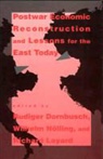 Rudiger Dornbusch, Rudiger Nolling Dornbusch, Rudiger Dornbusch, Richard Layard, Wilhelm Nolling - Postwar Economic Reconstruction and Lessons for the East Today