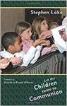 Stephen Lake, Lake Stephen - Let the Children Come to Communion