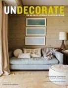 Rumaan Alam, Christiane Lemieux, Christiane/ Alam Lemieux, Deborah Needleman, Melanie Acevedo - Undecorate