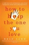 Brad Lamm - How to Help the One You Love