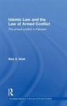 Niaz A Shah, Niaz a (University of Hull Shah, Niaz A. Shah, SHAH NIAZ A - Islamic Law and the Law of Armed Conflict