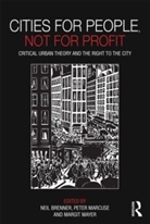 Neil (Harvard University Brenner, Neil Marcuse Brenner, Neil Brenner, Neil (Harvard University Brenner, Brenner Neil, Peter Marcuse... - Cities for People, Not for Profit