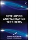 Steven M. Downing, Thomas M Haladyna, Thomas M. Haladyna, Thomas M. (Arizona State University Haladyna, Thomas M. Rodriguez Haladyna, Thomas M./ Rodriguez Haladyna... - Developing and Validating Test Items