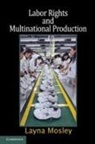 Layna Mosley, Layna (University of North Carolina Mosley, MOSLEY LAYNA - Labor Rights and Multinational Production