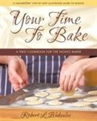 Robert Blakeslee, Robert L Blakeslee, Robert L. Blakeslee, Robert L. (Robert L. Blakeslee) Blakeslee - Your Time to Bake
