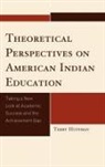 Terry Huffman, Terry E. Huffman - Theoretical Perspectives on American Indian Education