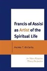 Andrew McCarthy, Andrew T McCarthy, Andrew T. McCarthy - Francis of Assisi As Artist of the Spiritual Life