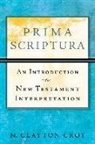 Clayton N. Croy, N Clayton Croy, N. Clayton Croy - Prima Scriptura