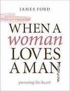 James Ford, James Ford Jr, James Ford Jr. - When a Woman Loves a Man