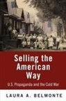 Laura A Belmonte, Laura A. Belmonte - Selling the American Way