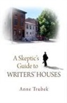 Anne Trubek - Skeptic''s Guide to Writers'' Houses