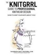 Shannon Okey, Franklin Habit - The Knitgrrl Guide to Professional Knitwear Design