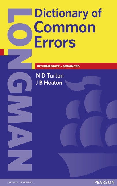 J Heaton, J B Heaton, J. Heaton, J. Brian Heaton, N Turton, … - Longman Dictionary of Common Errors