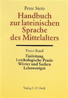 Peter Stotz - Handbuch der Altertumswissenschaft - Abt. 2/Teil 5,1: Handbuch zur lateinischen Sprache des Mittelalters. Tl.1