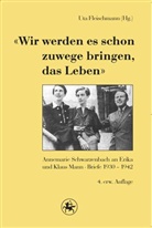 Annemarie Schwarzenbach, Ut Fleischmann, Uta Fleischmann - "Wir werden es schon zuwege bringen, das Leben"