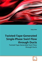Sujoy Saha - Twisted-Tape-Generated Single-Phase Swirl Flow through Ducts