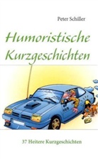 Peter Schiller - Humoristische Kurzgeschichten