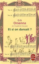 ERIK ORSENNA, E. Orsenna, Erik Orsenna, Érik Orsenna, Erik (1947-....) Orsenna, Orsenna-e - Et si on dansait ? : éloge de la ponctuation