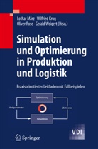 Wilfrie Krug, Wilfried Krug, Lothar März, Oliver Rose, Oliver Rose u a, Gerald Weigert - Simulation und Optimierung in Produktion und Logistik