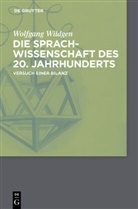 Wolfgang Wildgen - Die Sprachwissenschaft des 20. Jahrhunderts