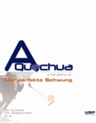 Raphael De Oliveira, Raphael de Oliveira, Uwe G. Seebacher - A Quechua - 3: Der perfekte Schwung
