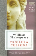 Jonathan Bate, Eric Rasmussen, William Shakespeare, Jonathan Bate, Eric Rasmussen - Troilus & Cressida