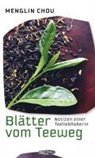 Menglin Chou, Ingrid Kantowsky - Blätter vom Teeweg