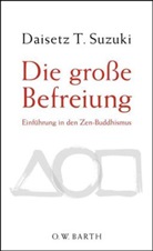 Daisetz T Suzuki, Daisetz T. Suzuki - Die große Befreiung
