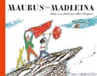 Alois Carigiet, Selina Chönz, Alois Carigiet, Alois Illustriert von Carigiet - Maurus und Madleina