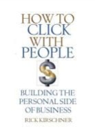 Rick Kirschner, Rick Kirschner Dr. - How to Click With People