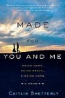Caitlin Shetterly - Made for You and Me