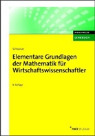 Jochen Schwarze - Mathematik für Wirtschaftswissenschaftler: Elementare Grundlagen der Mathematik für Wirtschaftswissenschaftler