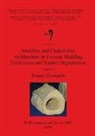 Dragos Gheorghiu, Dragos Gheorghiu - Neolithic and Chalcolithic Architecture in Eurasia
