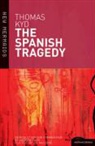 Andrew Gurr, Thomas Kyd, J. R. Mulryne, Andrew Gurr, J. R. Mulryne, J.R. Mulryne... - The Spanish Tragedy