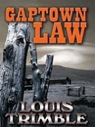Louis Trimble - Gaptown Law