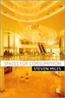 Steven Miles, Miles Steven - Spaces for Consumption