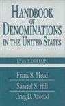 Craig D. Atwood, Craig D./ Hill Atwood, Samuel S. Hill, Frank S. Mead, Craig D. Atwood - Handbook of Denominations in the United States