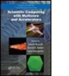 Jack J. Bader Dongarra, Jakub Bader Kurzak, David A. Bader, David A. (Georgia Institute of Technology) Bader, Bader David A., Jack Dongarra... - Scientific Computing With Multicore and Accelerators