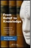 Neil Douglas, Neil (Consultant Douglas, Neil (Oxford Consulting Group Douglas, Neil Wykowski Douglas, Douglas Neil, Terry Wykowski... - From Belief to Knowledge