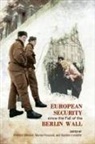Fr¿ric M¿nd, Frederic Foucault Merand, Frederic/ Irondelle Merand, Martial Foucault, Bastien Irondelle, Fr?d?ric M?rand... - European Security Since the Fall of the Berlin Wall